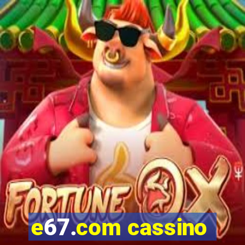 e67.com cassino