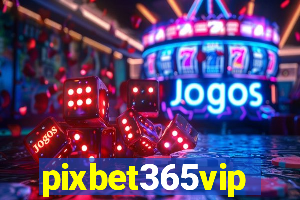 pixbet365vip