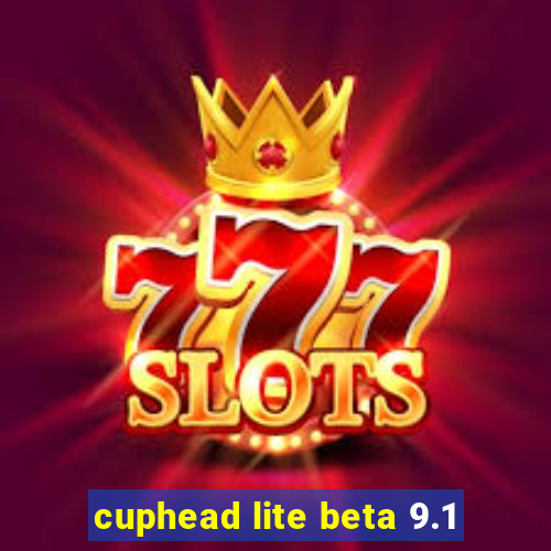 cuphead lite beta 9.1