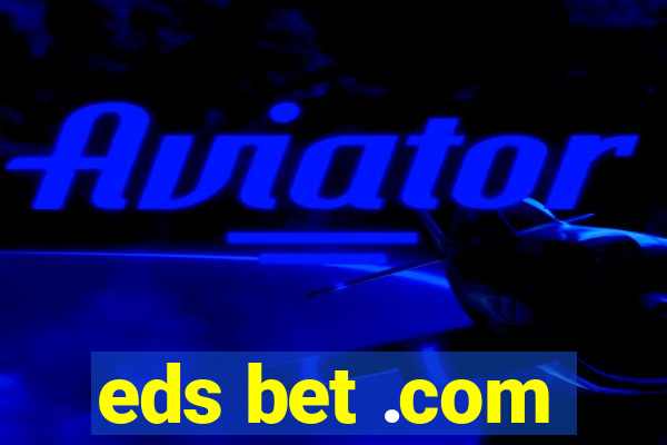 eds bet .com