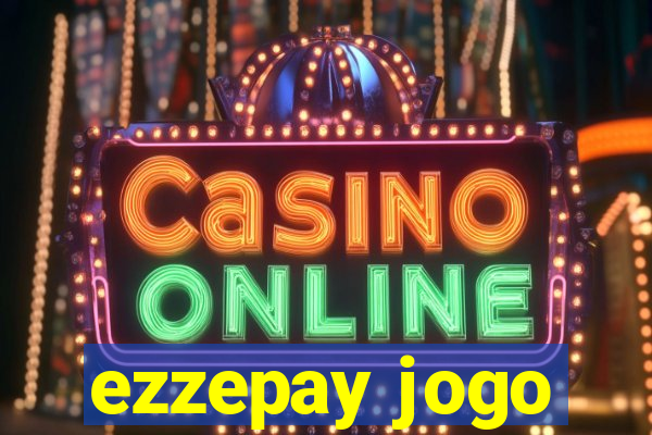 ezzepay jogo