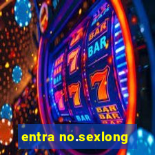 entra no.sexlong