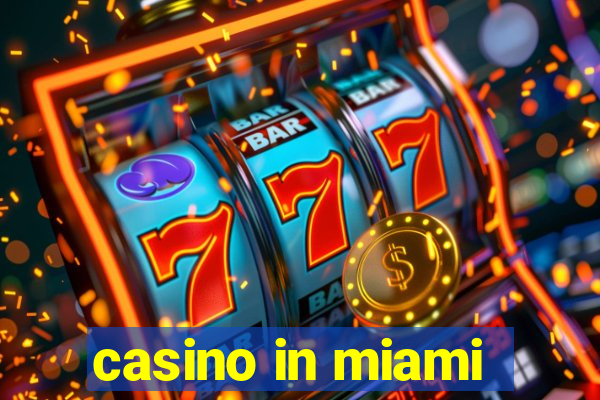 casino in miami