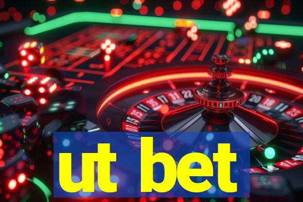 ut bet
