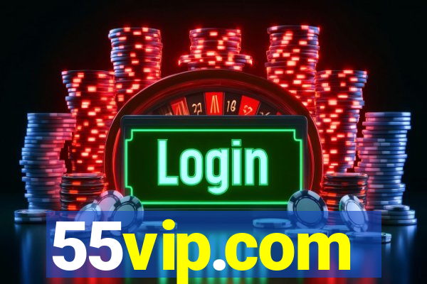 55vip.com