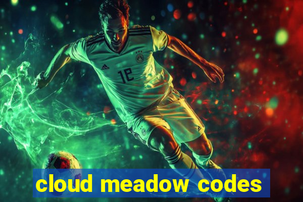 cloud meadow codes