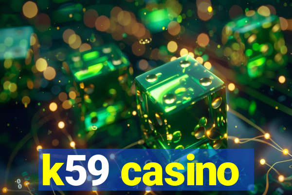 k59 casino