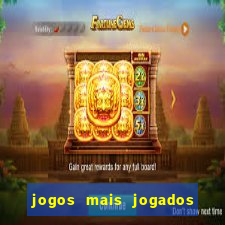 jogos mais jogados do mundo de todos os tempos
