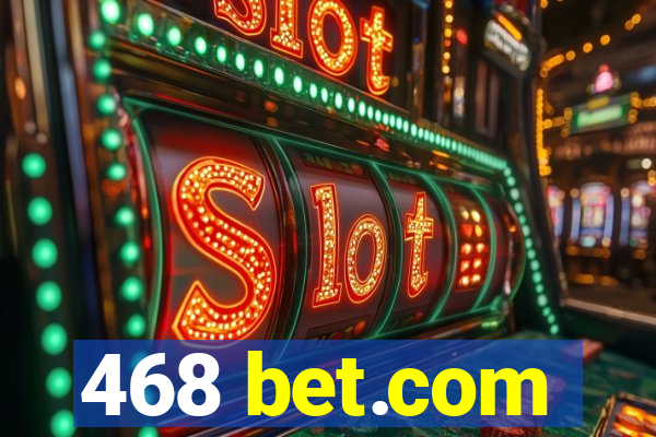 468 bet.com