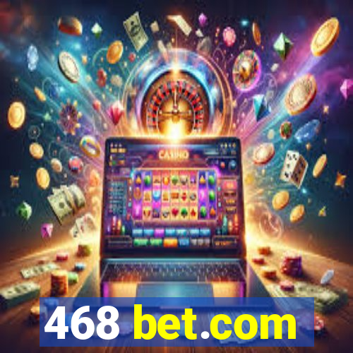 468 bet.com