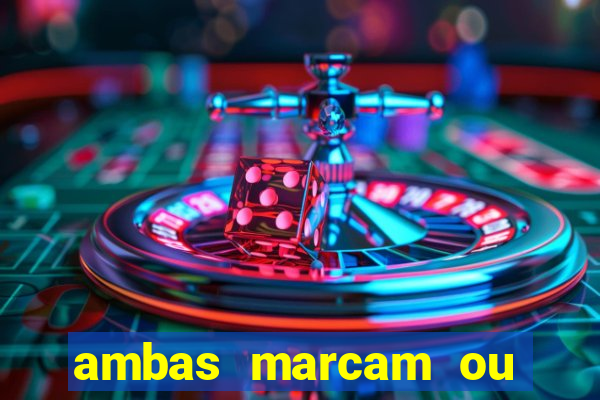 ambas marcam ou mais de 2.5 bet365