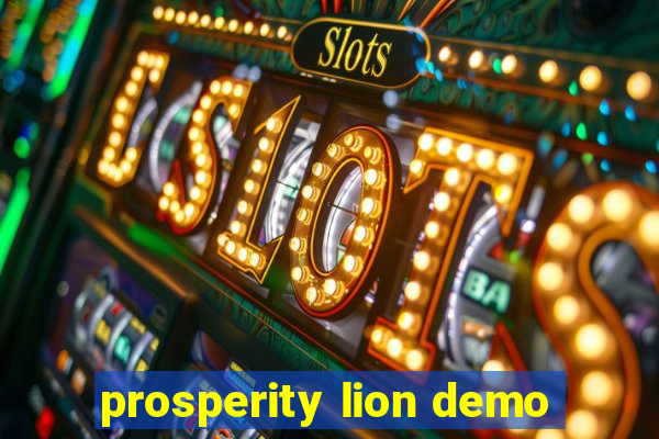 prosperity lion demo