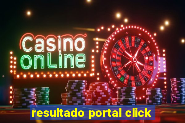 resultado portal click