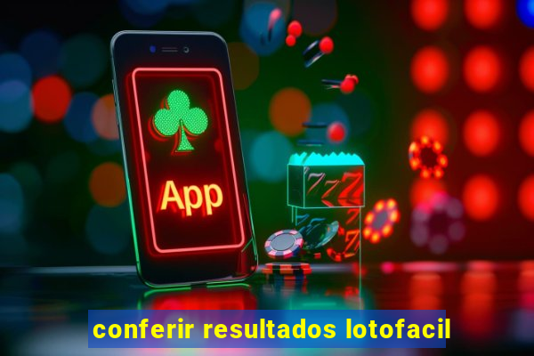 conferir resultados lotofacil