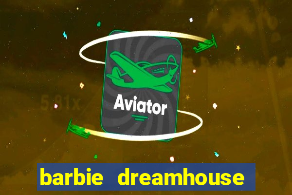 barbie dreamhouse adventures jogo tudo desbloqueado