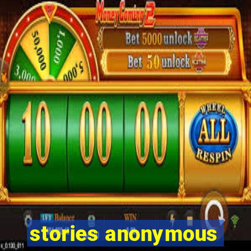 stories anonymous