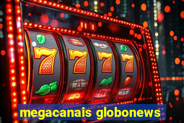 megacanais globonews