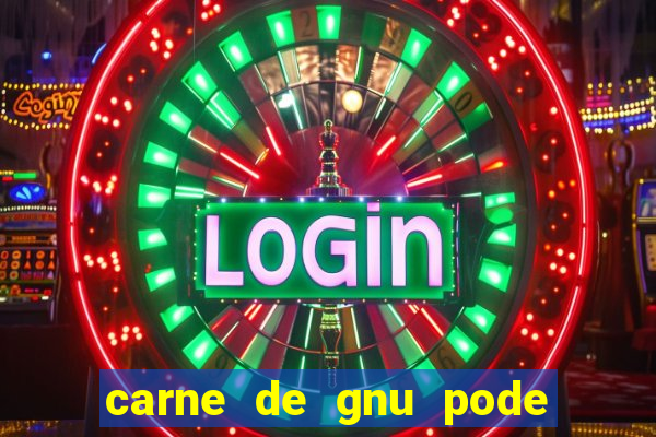 carne de gnu pode ser consumida