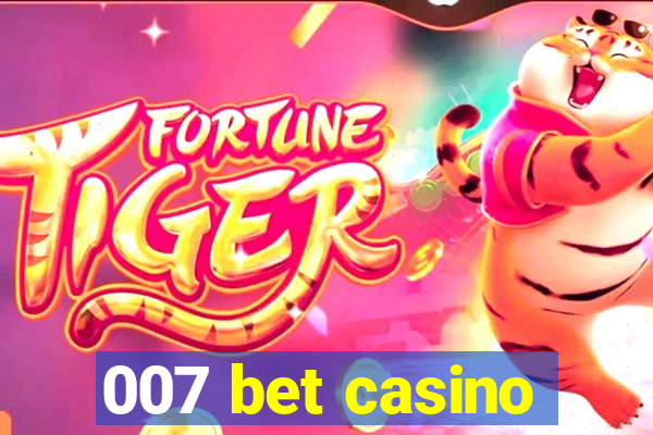 007 bet casino