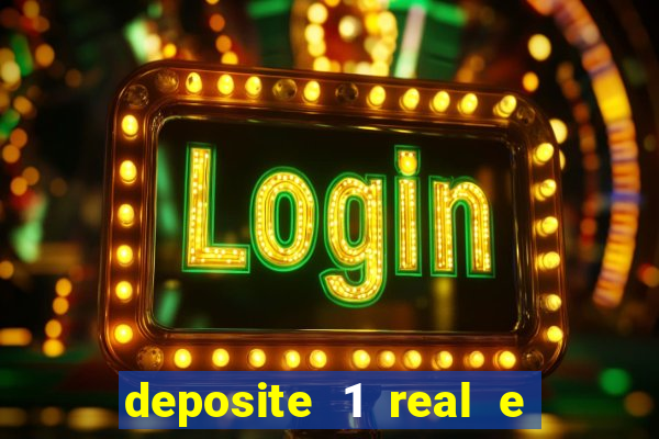 deposite 1 real e ganhe 10