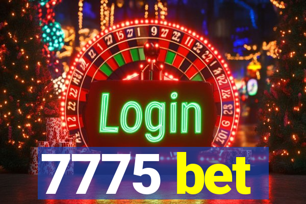 7775 bet