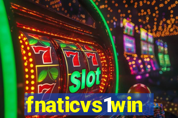 fnaticvs1win