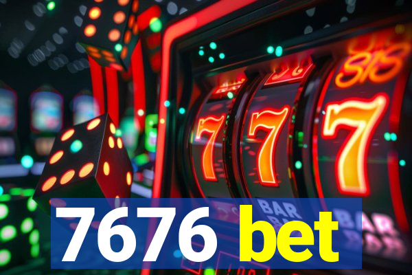 7676 bet