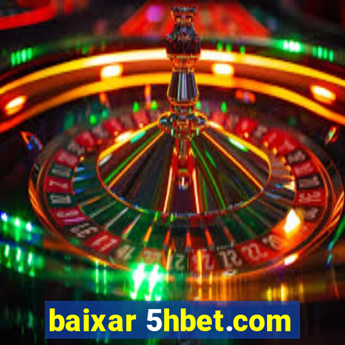 baixar 5hbet.com