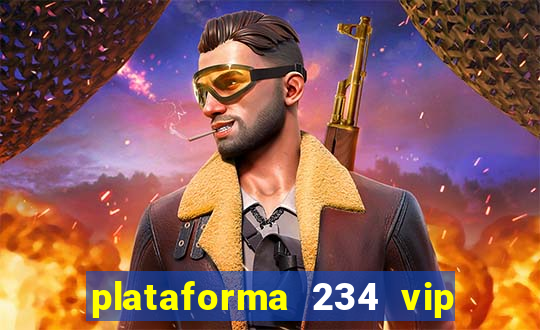 plataforma 234 vip é confiável