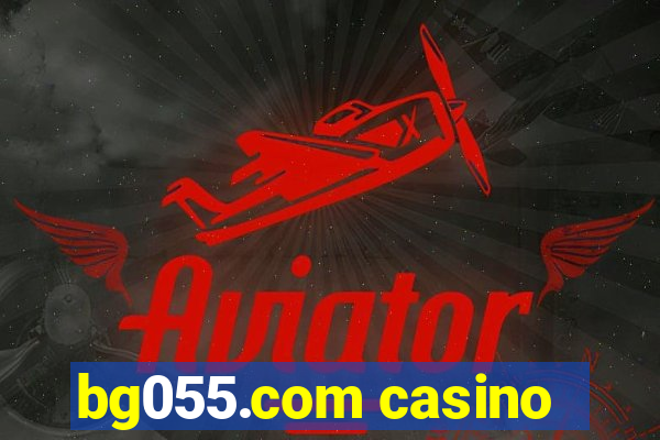 bg055.com casino