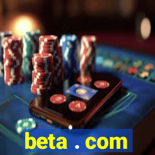 beta . com