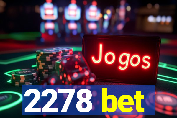 2278 bet