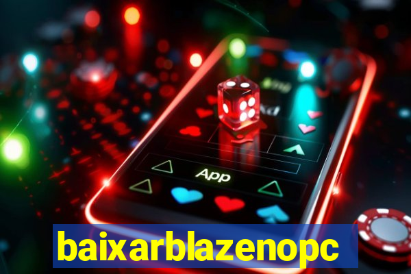 baixarblazenopc