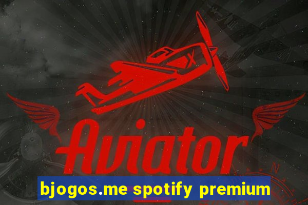 bjogos.me spotify premium