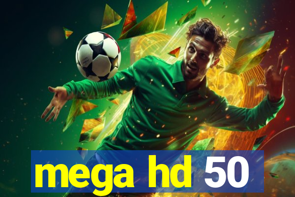 mega hd 50