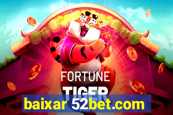 baixar 52bet.com