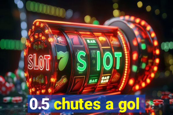 0.5 chutes a gol