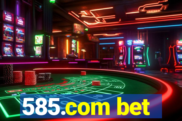 585.com bet