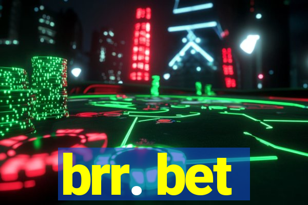 brr. bet
