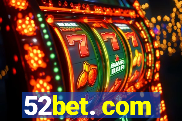 52bet. com