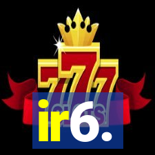 ir6.