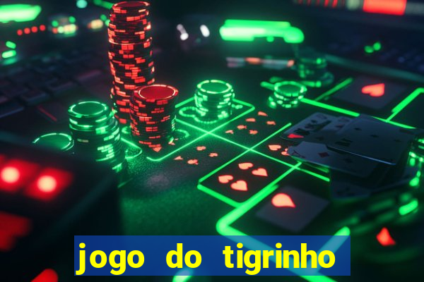 jogo do tigrinho casa chinesa