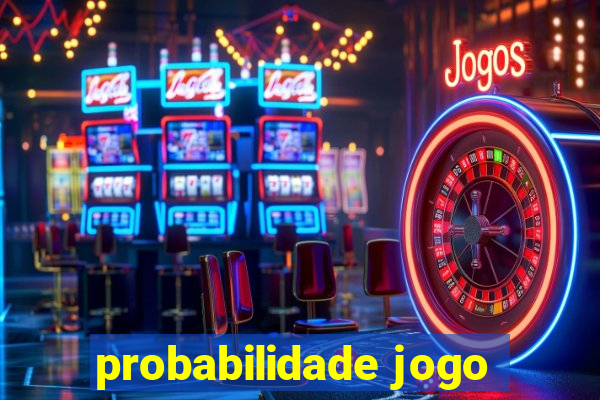 probabilidade jogo