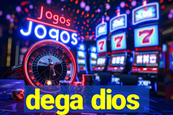 dega dios
