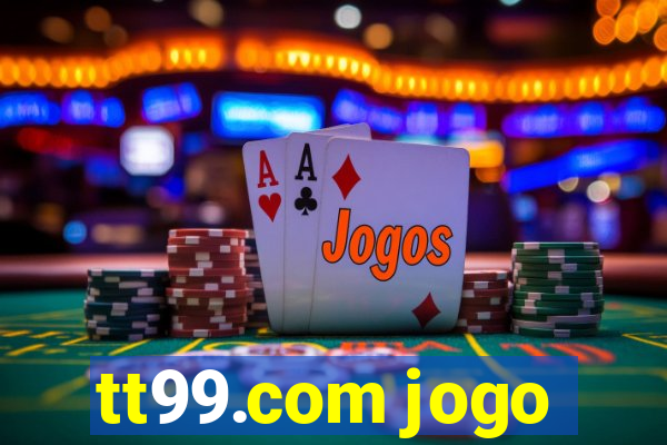 tt99.com jogo