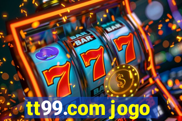 tt99.com jogo