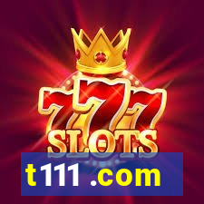 t111 .com
