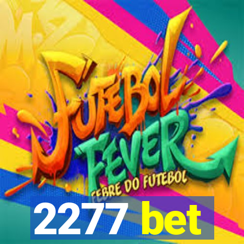 2277 bet
