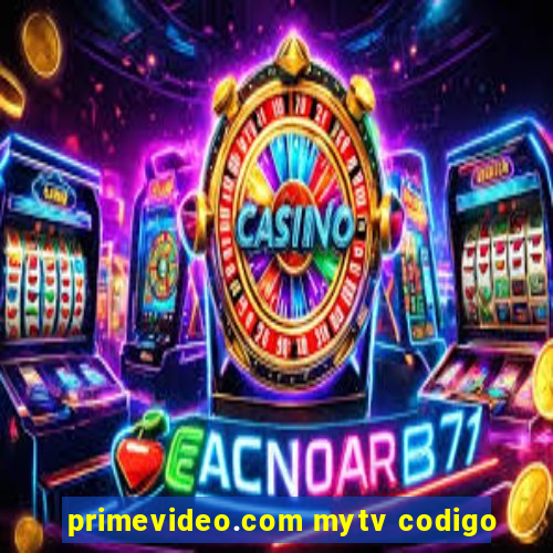 primevideo.com mytv codigo