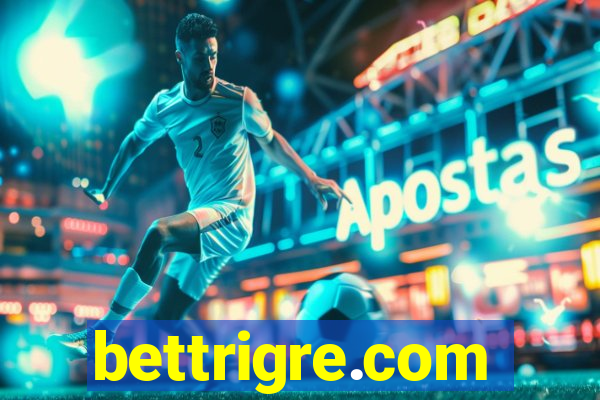 bettrigre.com